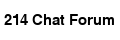 214 Chat Forum